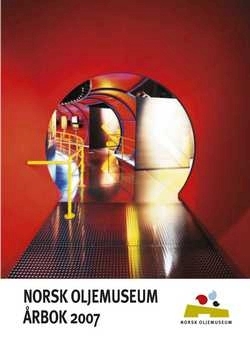 Norsk Oljemuseums årbok 2007